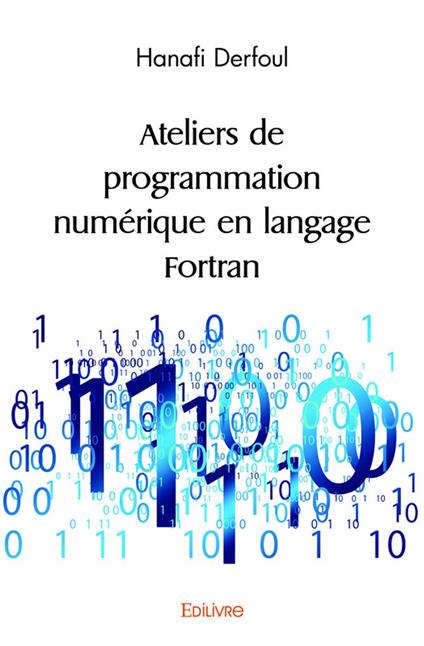 Ateliers de programmation numérique en langage Fortran