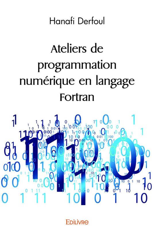 Ateliers de programmation numérique en langage Fortran