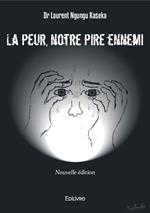 La peur, notre pire ennemi - réédition