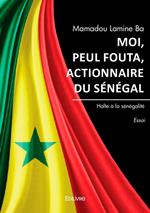 Moi, Peul Fouta, actionnaire du Sénégal