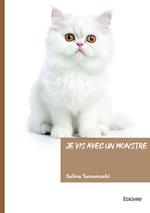 Je vis avec un monstre