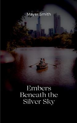 Embers Between the Silver Sky - Mayer Smith - cover