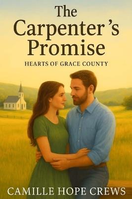 The Carpenter's Promise - Camille Hope Crews - cover
