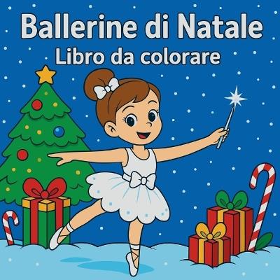 Ballerine di Natale - Libro da Colorare - Chris Martin - cover
