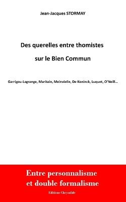 Des Querelles Entre Thomistes Sur Le Bien Commun - Jean-Jacques Stormay - cover