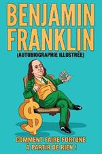 L'Autobiographie de Benjamin Franklin (Traduit)