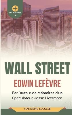 Les Histoires de Wall Street (Traduit) - Edwin Lefèvre - cover