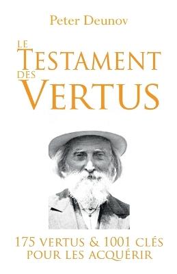 Le Testament des Vertus: 175 vertus et 1001 clés pour les acquérir - Peter Deunov - cover