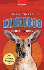 Kangaroos The Ultimate Kangaroo Book for Kids: 100+ Amazing Kangaroo Facts, Photos, Quiz and More
