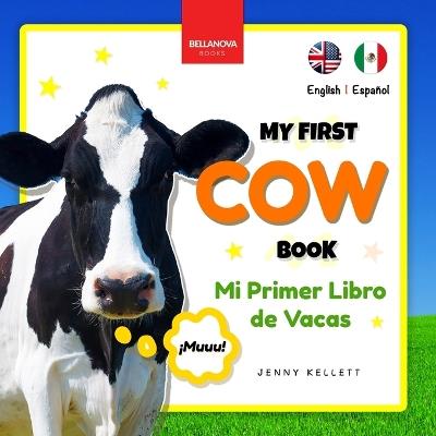 My First Cow Book Mi Primer Libro de Vacas: Fun Facts & Activities about Cows in English & Spanish - Jenny Kellett - cover