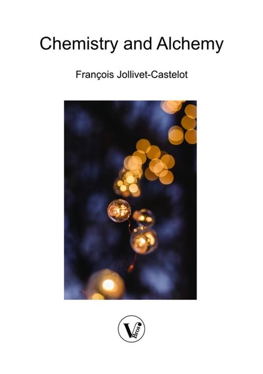 Chemistry and Alchemy - François Jollivet Castelot,Laura Gaie - ebook