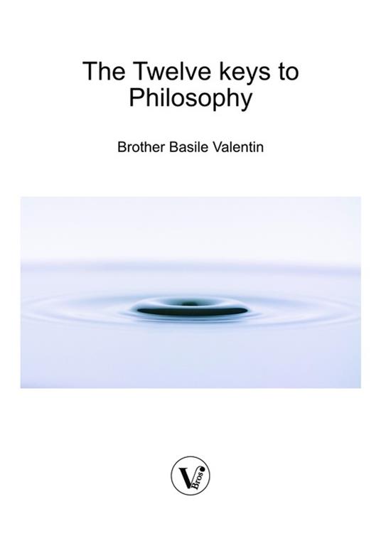The Twelve keys to Philosophy - Basile Valentin,Laura Gaie - ebook