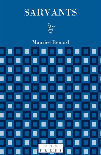 Sarvants - Renard Maurice,Valérie Stiénon,Chiara Solerio,Filippo Conti - ebook