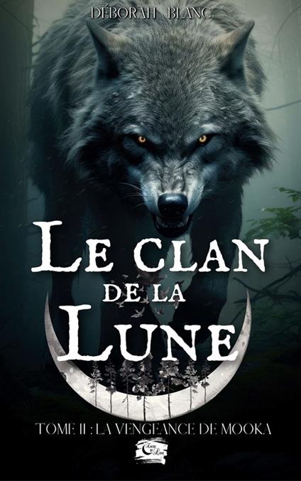 Le Clan de la Lune - Déborah Blanc - ebook