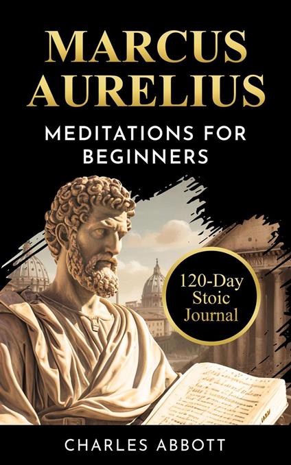 Marcus Aurelius, Meditations for Beginners