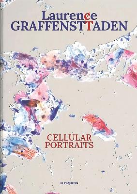 Cellular Portraits: Laurence Graffensttaden - Laurence Graffensttaden - cover