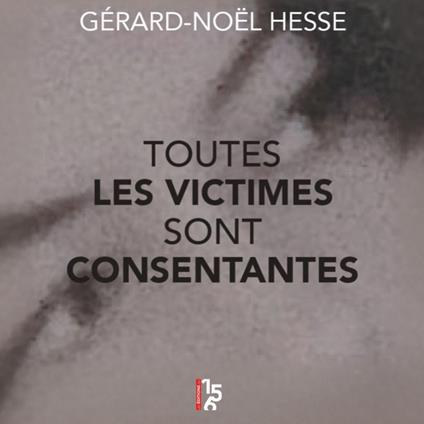 Toutes les victimes sont consentantes