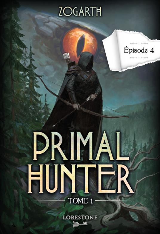 Primal Hunter - Episode 4 - Tome 1 : une aventure de LitRPG. Saga de science-fiction et fantasy aux deux millions de lecteurs, Livre nouveauté 2024 (version française)