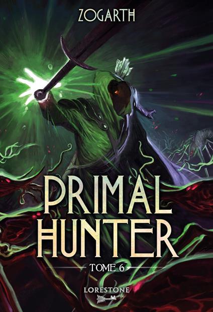 Primal Hunter - Tome 6