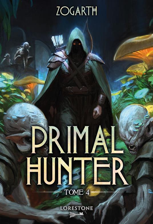 Primal Hunter - Tome 4