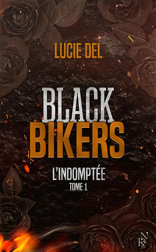 Black Bikers - Tome 1 L'Indomptée - Lucie Del - ebook