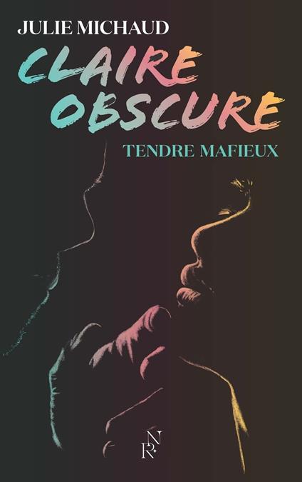 Claire obscure - Tome 2 Tendre mafieux - Julie Michaud - ebook