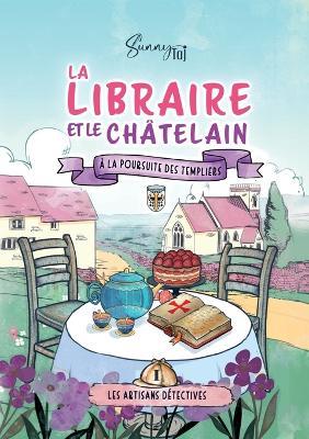 La Libraire et le Châtelain: à la poursuite des Templiers - Sunny Taj - cover