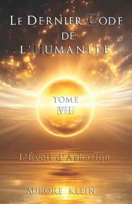 Le Dernier Code de l'Humanité - Tome VI: L'Éveil d'Askarion - Aurore Klein - cover