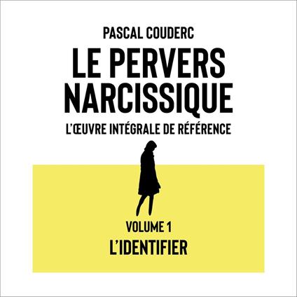 Le pervers narcissique l'œuvre intégrale de référence
