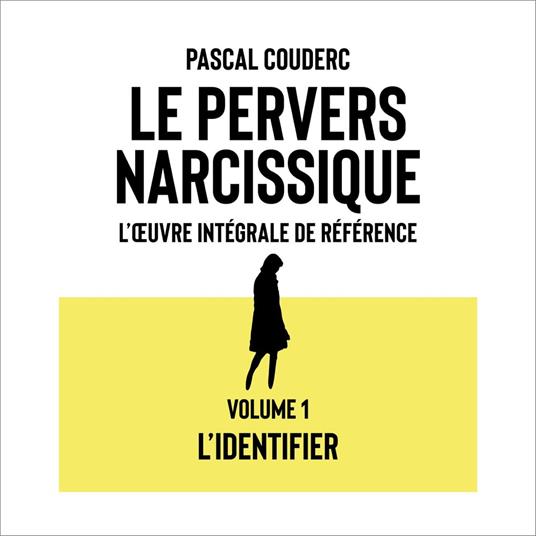 Le pervers narcissique l'œuvre intégrale de référence