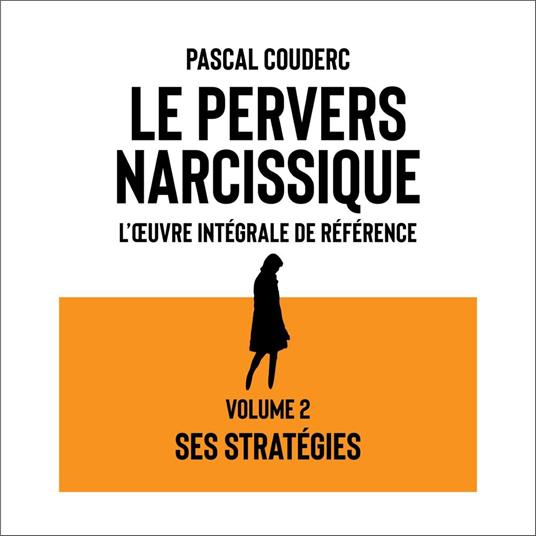 Le pervers narcissique l'œuvre intégrale de référence