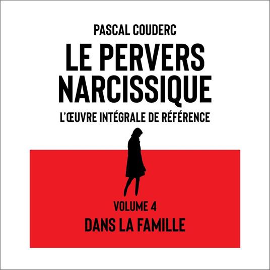 Le pervers narcissique l'œuvre intégrale de référence