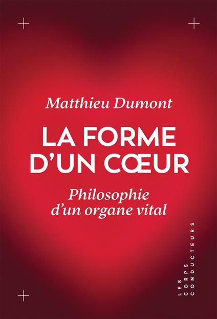La forme d'un cœur. Philosophie d'un organe vital