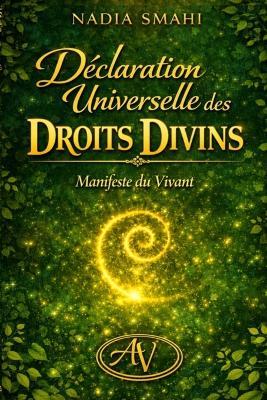 Déclaration Universelle Des Droits Divins: Pour une humanité souveraine, vibrante et consciente - Nadia Smahi - cover