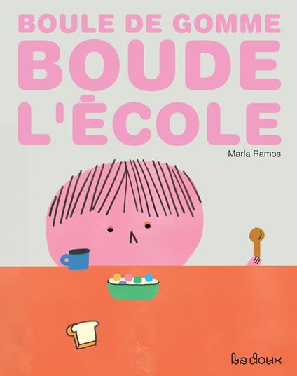 Boule de gomme boude l'école - Maria Ramos - ebook
