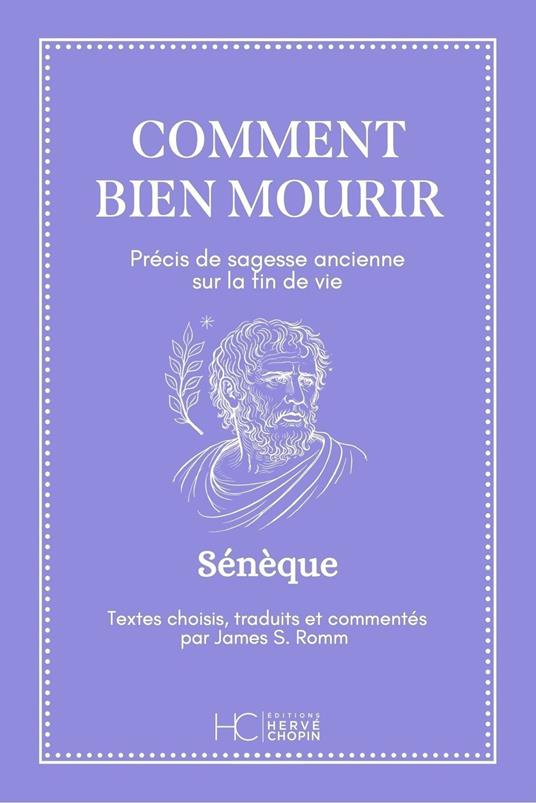 Comment bien mourir - Précis de sagesse ancienne sur la fin de vie