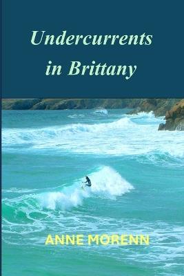 Undercurrents in Brittany - Anne Morenn - cover