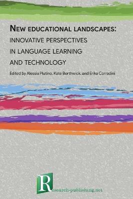 New educational landscapes: innovative perspectives in language learning and technology - Kate Borthwick,Erika Corradini,Alessia Plutino - cover