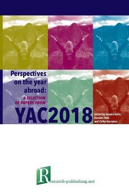 Perspectives on the year abroad: a selection of papers from YAC2018 - Sandra Salin,Damien Hall,Cathy Hampton - cover