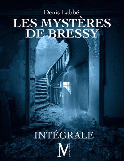 Les Mystères de Bressy L'Intégrale - Denis Labbé - ebook