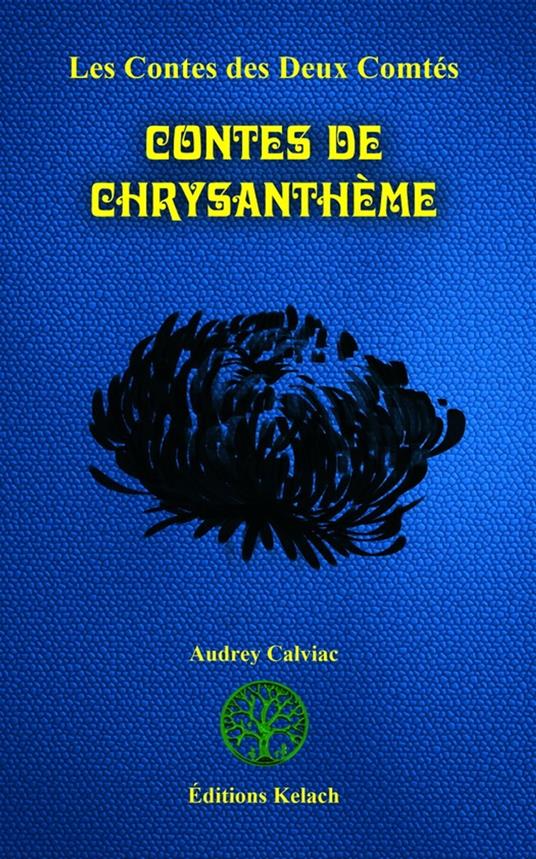 Contes de Chrysanthème - Audrey Calviac,Mestr Tom,Nicolas le Tutour - ebook