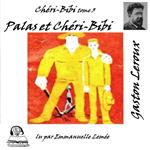 Chéri-Bibi - Palas et Chéri-Bibi