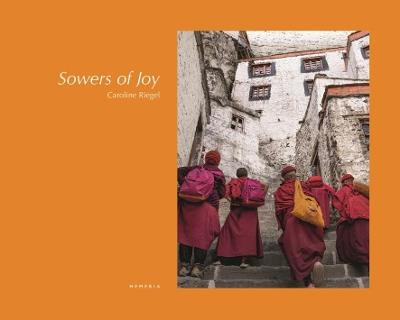 The Sowers of Joy - Caroline Riegel,Matthieu Ricard - cover