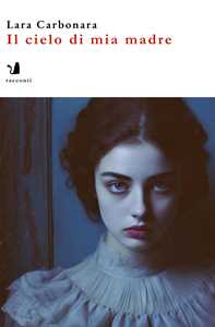 Il cielo di mia madre. Nuova ediz.
