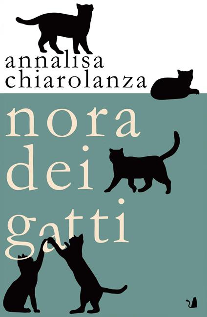 Nora dei gatti - Annalisa Chiarolanza - copertina