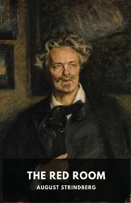 The Red Room: A Swedish novel by August Strindberg - August Strindberg - cover