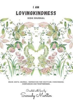 I am LovingKindness Journal: For Kids - Swaady Martin - cover