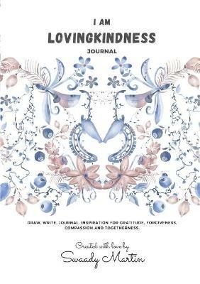 I am LovingKindness Journal: For Teenagers and Adults - Swaady Martin - cover
