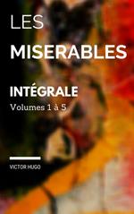 Les misérables : Edition intégrale Volumes I à V