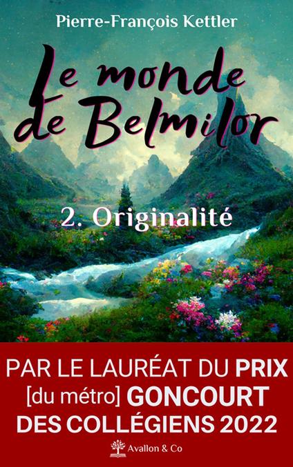 Le monde de Belmilor, tome 2 : Originalité - Pierre-François KETTLER - ebook